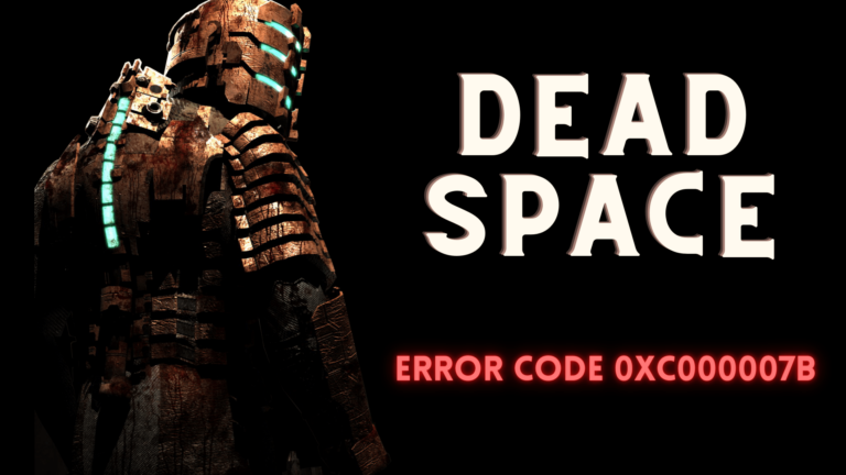 Dead Space Error 0xc000007b