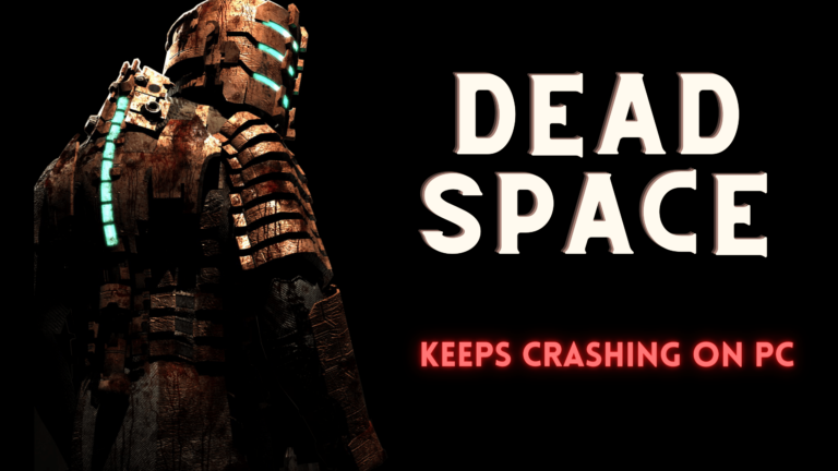 Dead Space keeps crashing on Pc