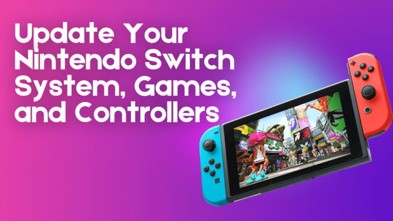 How to Update Your Nintendo Switch System Games and Controllers
