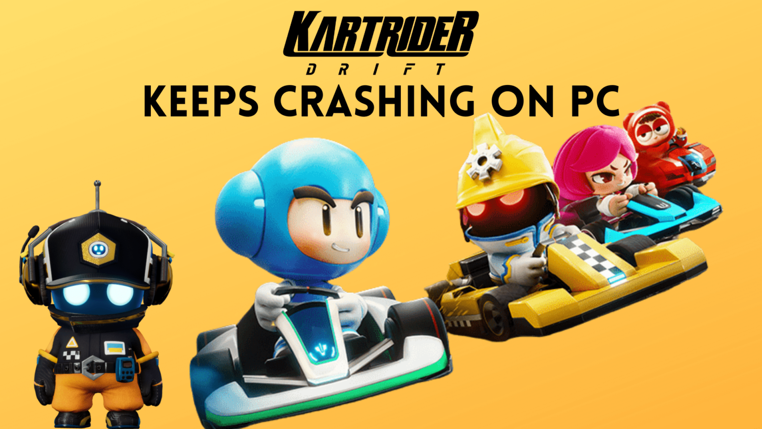 13 Super fixes KartRider Drift Keeps Crashing On PC [2024]