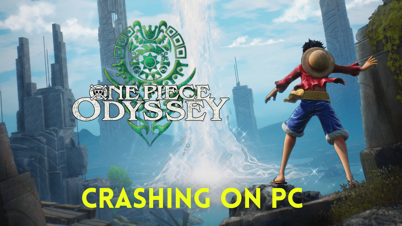 One Piece Odyssey keeps crashing on PC