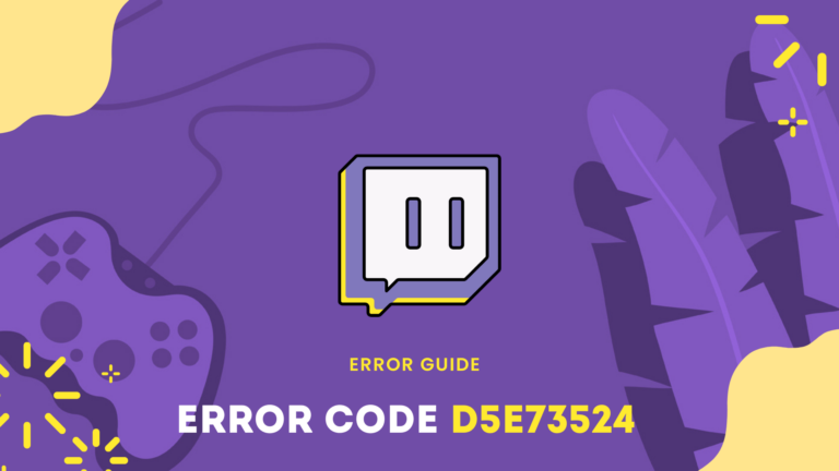 Twitch Error Code D5E73524