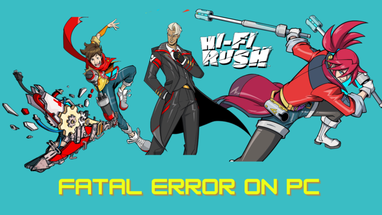 fatal error on PC hifi rush