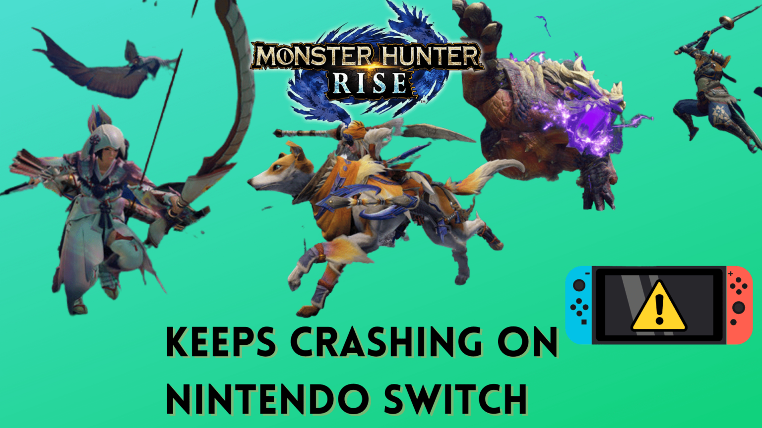 Why Monster Hunter Rise Keeps Crashing on Nintendo Switch?