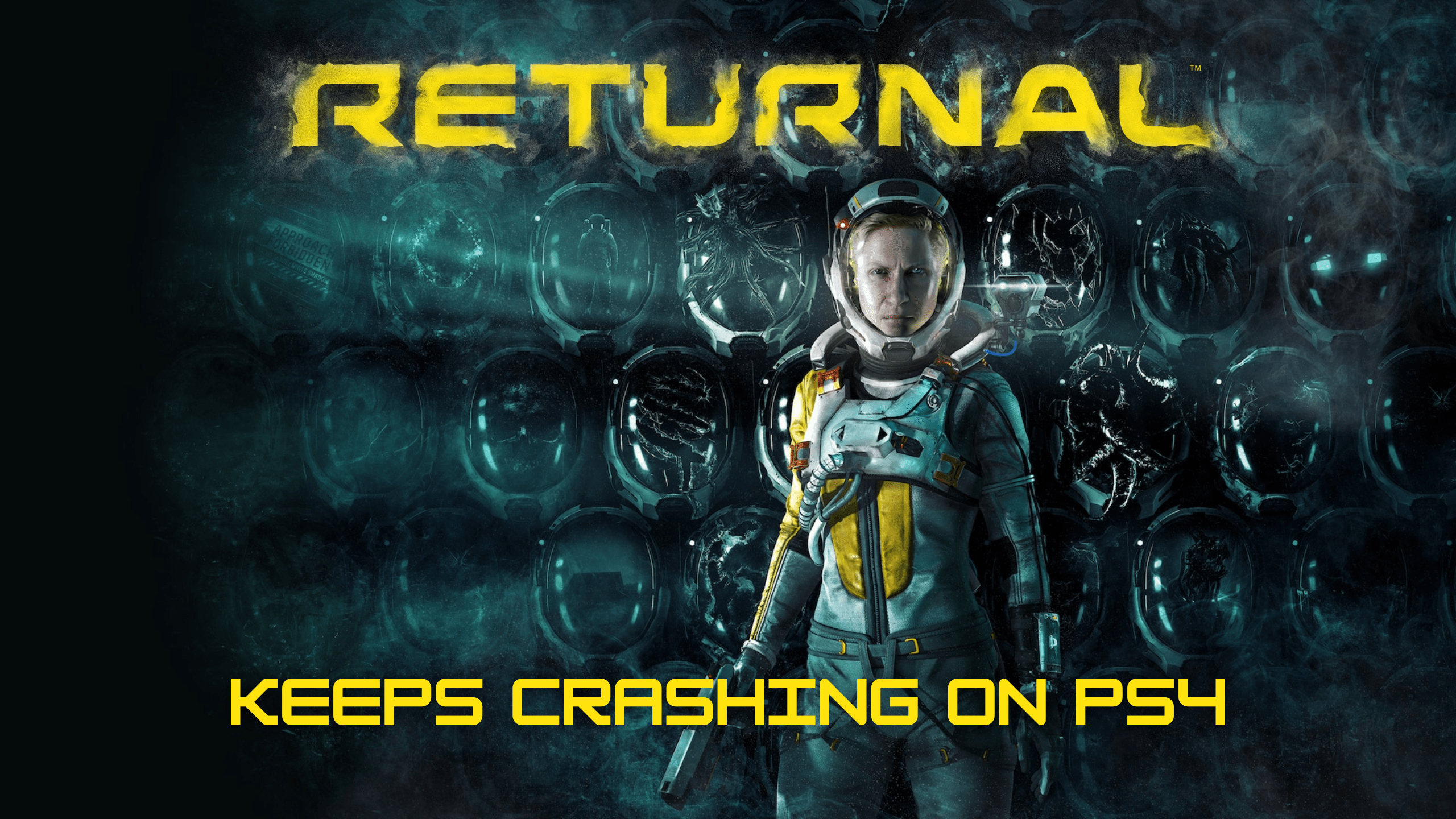 Returnal Keeps Crashing on PS4 info