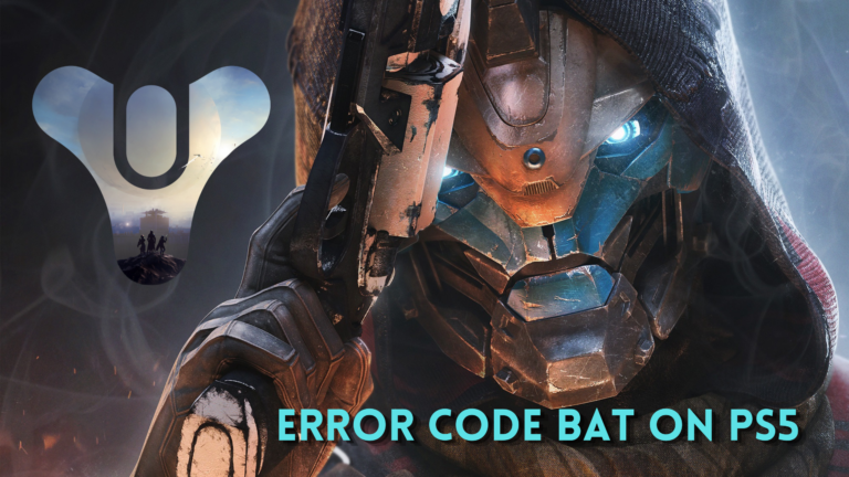 Erorr code BAT on Destiny 2