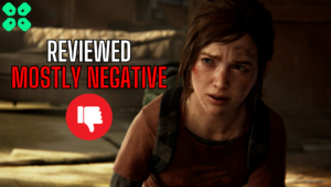 The Last of Us Part 1 Remake Negative Reviews on PC
