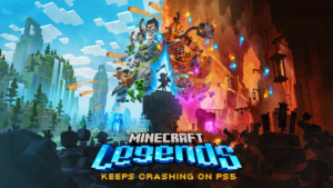 Minecraft Legends Keeps Crashing On PS5