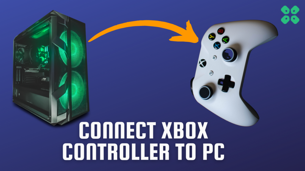 Connect ANY Xbox Controller To PC Quickly [2024]
