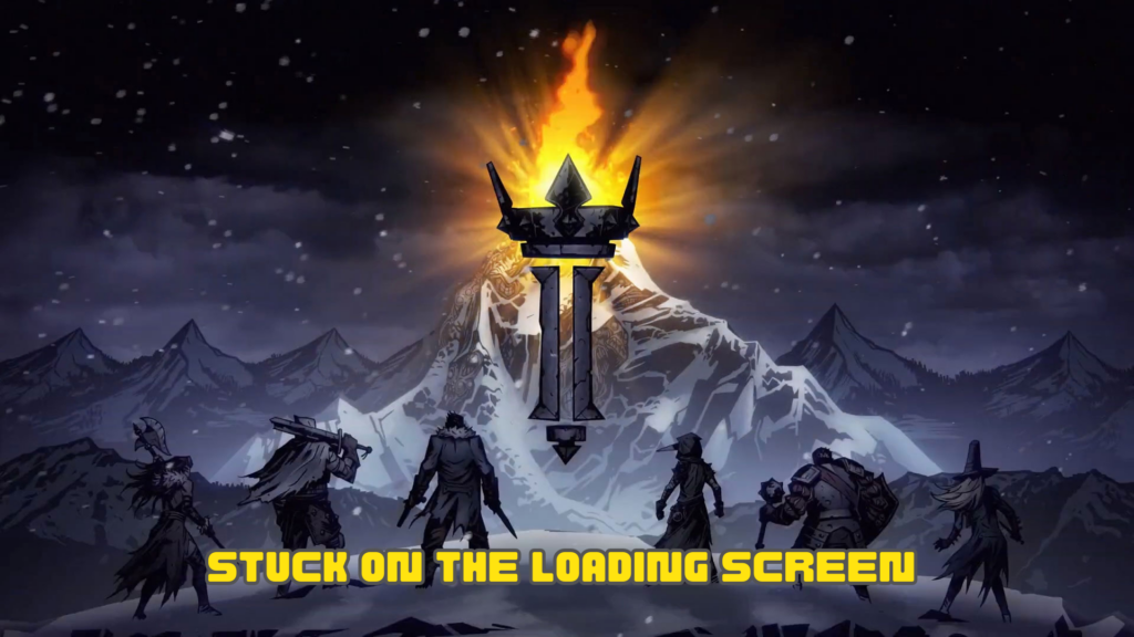 Darkest Dungeon 2 Stuck on the Loading Screen – TCG