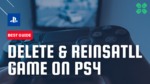 How To Delete And Reinstall PS4 Games Without Losing Data TCG Delete And Reinstall Game On PS4 150x84 