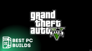 GTA 5 Best PC Build