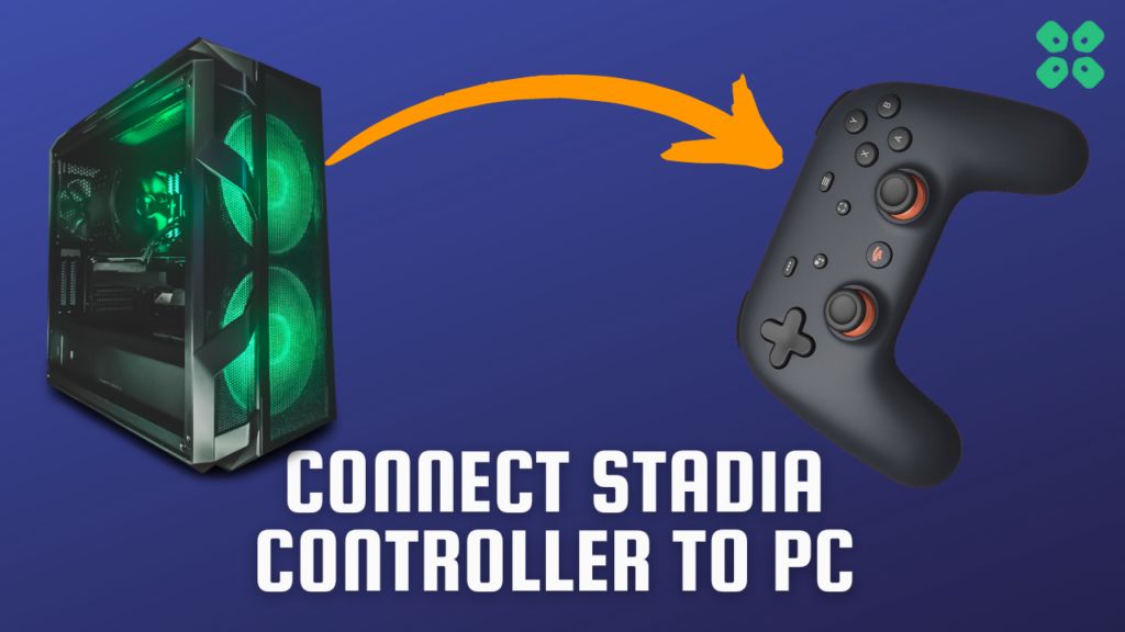 Connect Google Stadia Controller To PC QUICKLY TCG [2024]
