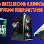 PC Building Lessons from Reddit Users