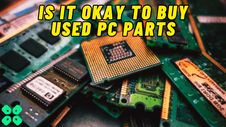 Which PC Parts Are Okay to Buy Used? Is it Worth it?