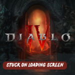 Diablo 4 Stuck on Loading Screen