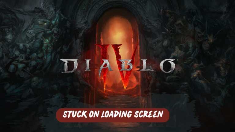 Diablo 4 Stuck on Loading Screen