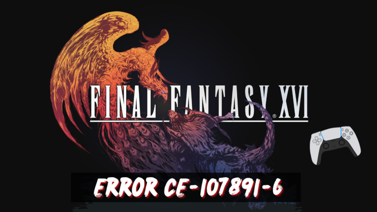 FF 16 Error CE-107891-6 on PS5