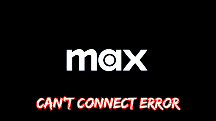Max Can't Connect error