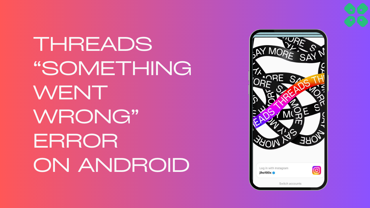 Threads-Sorry-Something-Went-Wrong-Error-on-Android