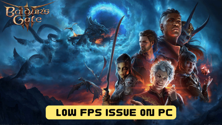Baldur’s Gate 3 Low FPS Issue on PC