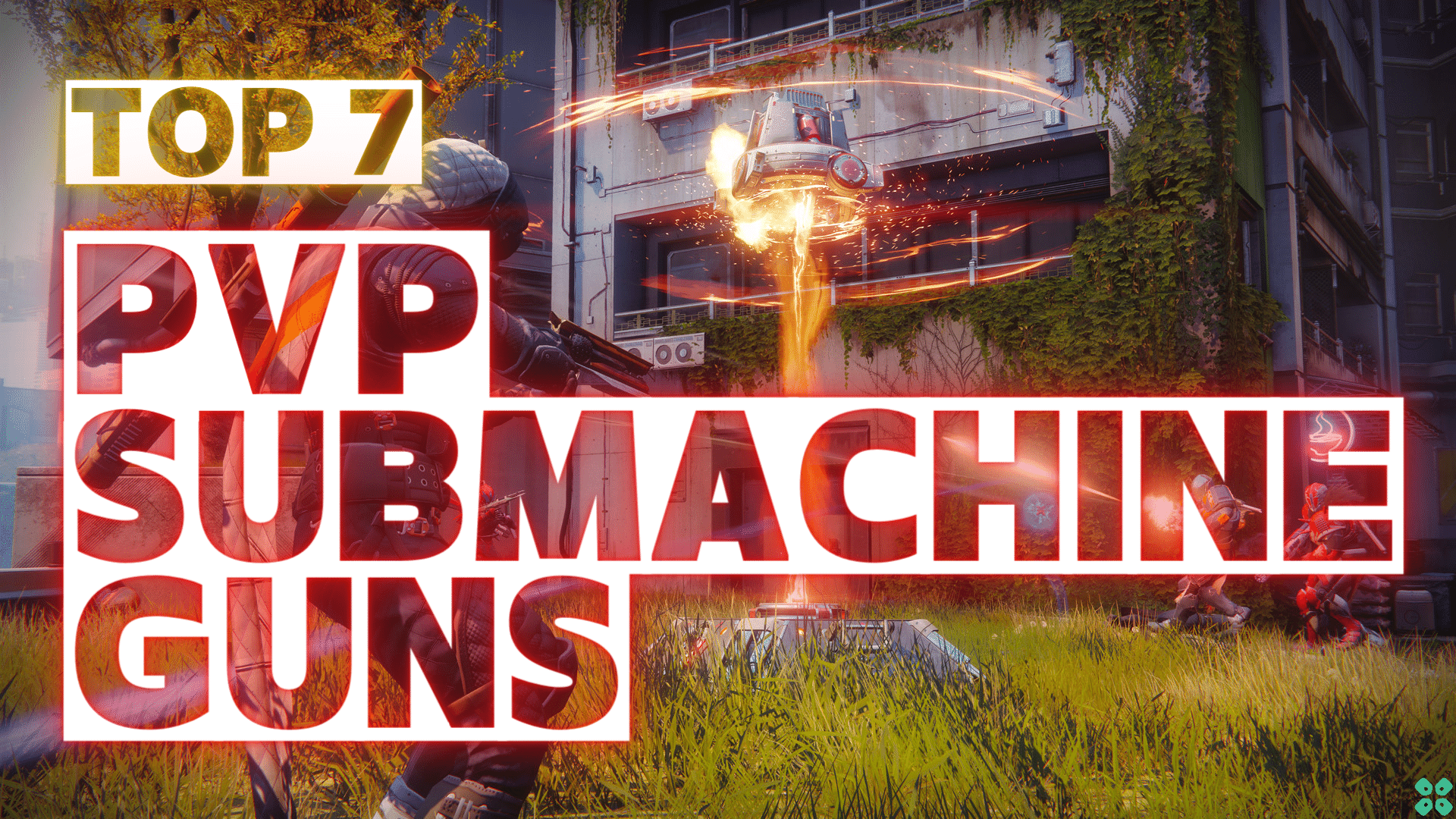 Top 7 PvP Submachine Guns in Destiny 2- Dominate Your Competition