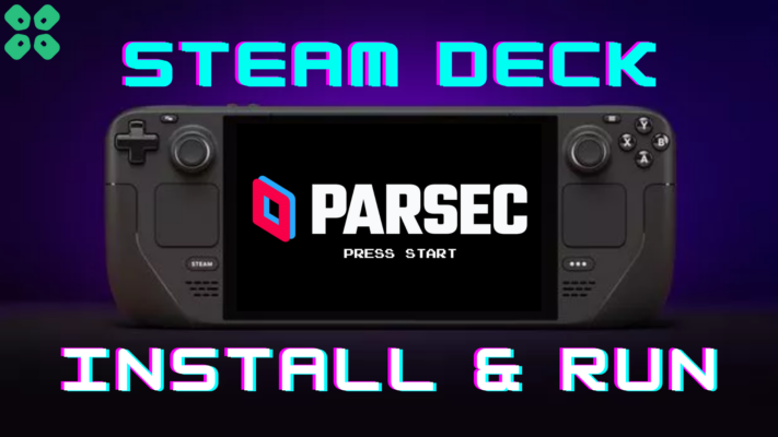 How to Install and Run Parsec in Game Mode on Steam Deck