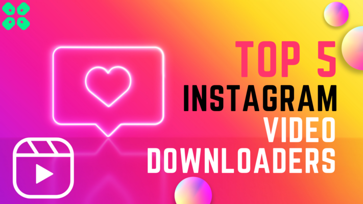 Top 5 Instagram Video Downloaders