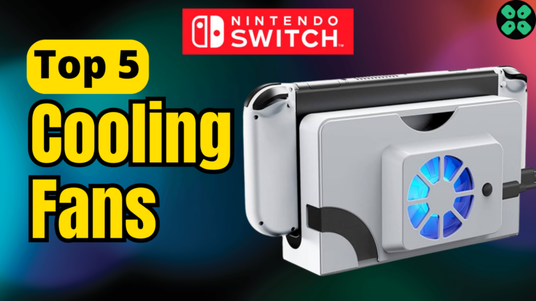 Top 5 Cooling Fans for Nintendo Switch