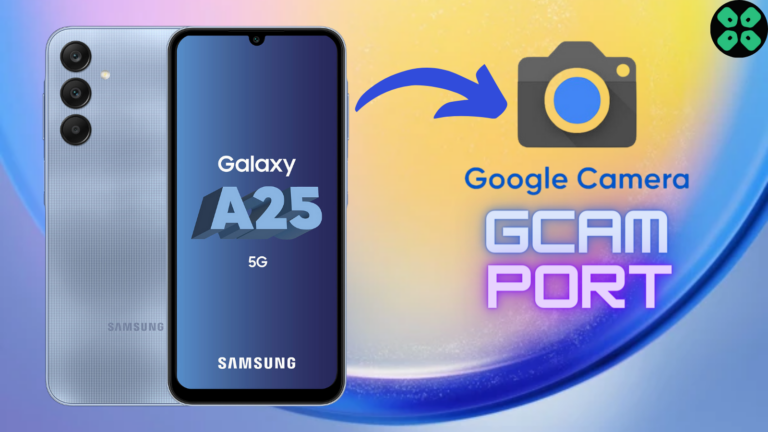 Download Google Camera for Samsung Galaxy A25 Gcam Port APK