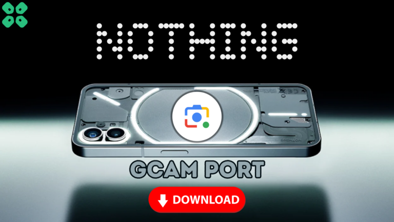 Download Nothing Phone 1 Gcam Port APK Latest Update