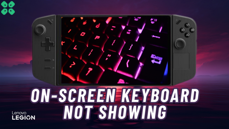 Lenovo Legion Go on-screen keyboard not showing fix