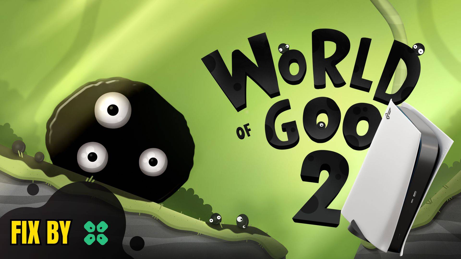 Artwork of WorldofGoo2 and its fix of lagging by TCG