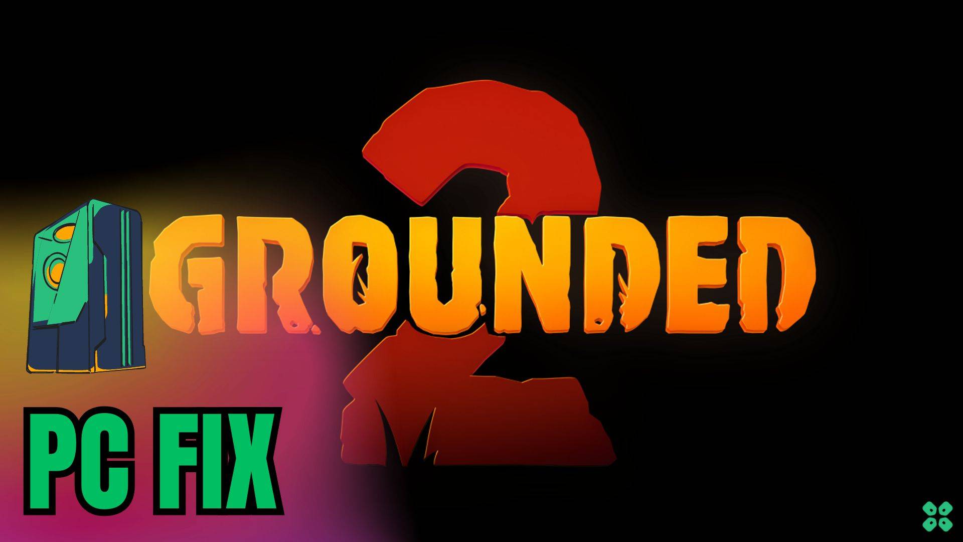 Artwork of Grounded2 and its fix of crashing by TCG