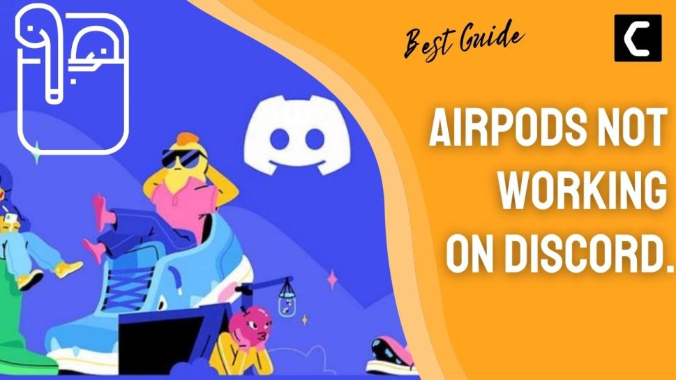 Best 11 Ways To Fix AirPods Not Working on Discord [2023]